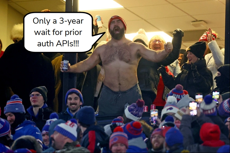 Jason Kelce shirtless with word bubble that says "Only a 3-year wait for prior auth APIs!!!"
